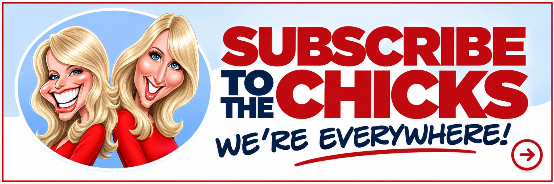 Subscribe to the Chicks — we're everywhere!